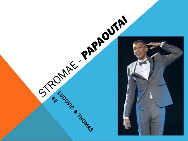 TÉLÉCHARGER CHANSON STROMAE PAPAOUTAI STROMAE TÉLÉCHARGER PAPAOUTAI CHANSON